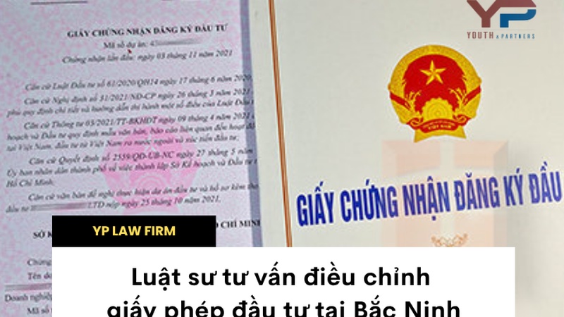 Điều chỉnh giấy phép đầu tư tại Bắc Ninh nhanh chóng, chuẩn pháp lý với dịch vụ từ YP Law Firm. Hỗ trợ trọn gói, tiết kiệm thời gian, chi phí. Liên hệ ngay!