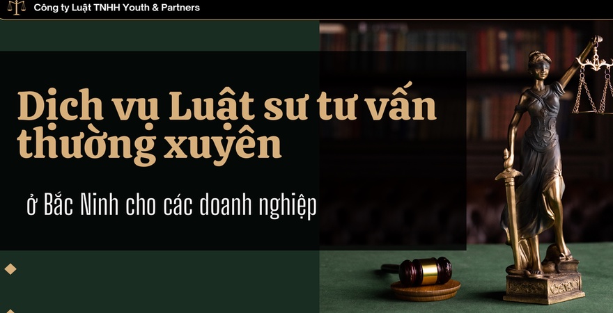 Dịch vụ Luật sư tư vấn thường xuyên ở Bắc Ninh uy tín. YP Lawfirm chuyên rà soát hợp đồng, quản trị lao động, đầu tư, giúp doanh nghiệp tối ưu rủi ro pháp lý