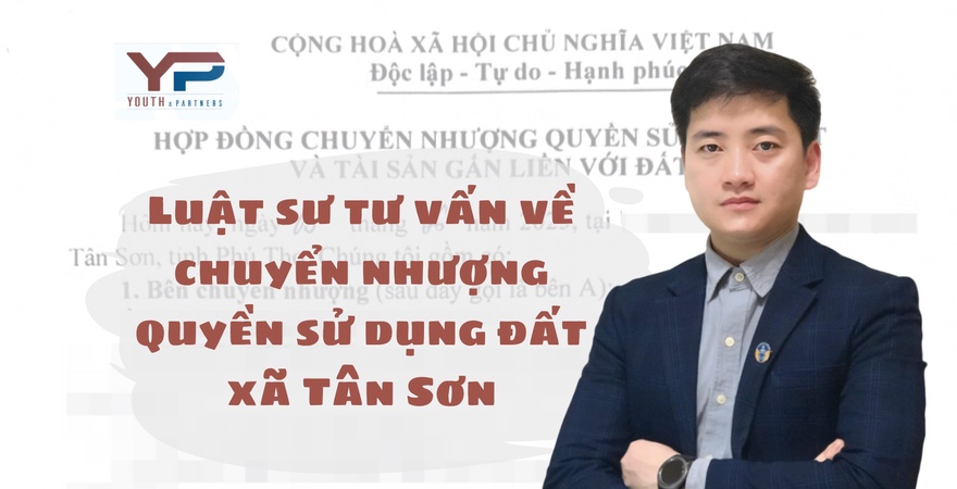 Chuyển nhượng quyền sử dụng đất xã Tân Sơn cần được thực hiện đúng quy định. Luật sư hỗ trợ tư vấn chi tiết, uy tín, đảm bảo quyền lợi và thủ tục nhanh chóng.