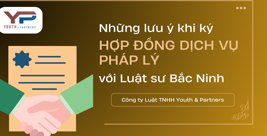 Lưu ý quan trọng khi ký hợp đồng dịch vụ pháp lý tại Bắc Ninh. Luật YP hướng dẫn rà soát điều khoản phí, phạm vi công việc và bảo mật để bảo vệ quyền lợi tối đa