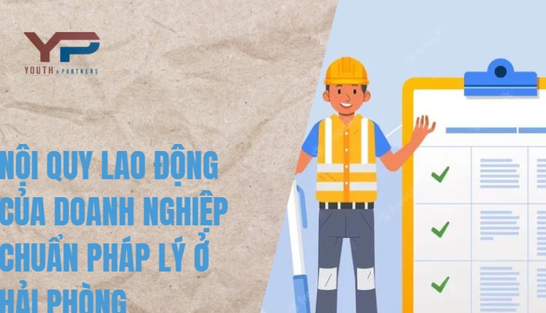 Tại Hải Phòng, nội quy lao động là lá chắn bảo vệ doanh nghiệp. Việc soạn thảo cần tuân thủ Luật Lao động 2019 và sát thực tế kinh doanh là bài toán then chốt.