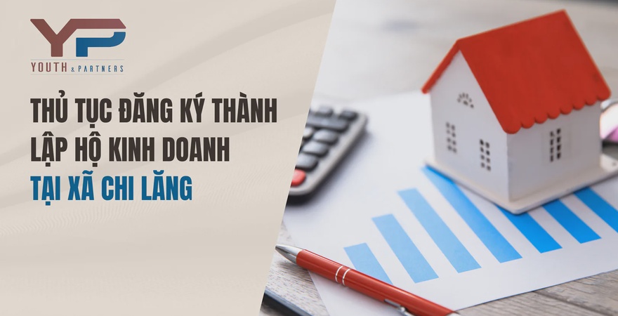 Bạn đang tìm hiểu quy định mới nhất về thủ tục đăng ký thành lập hộ kinh doanh tại xã Chi Lăng? Liên hệ ngay với Y&P để được hỗ trợ việc thành lập hộ kinh doanh