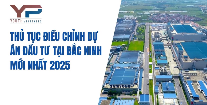 Tìm hiểu thủ tục điều chỉnh dự án đầu tư tại Bắc Ninh mới nhất 2025, đảm bảo tuân thủ pháp luật và tối ưu hóa hiệu quả đầu tư