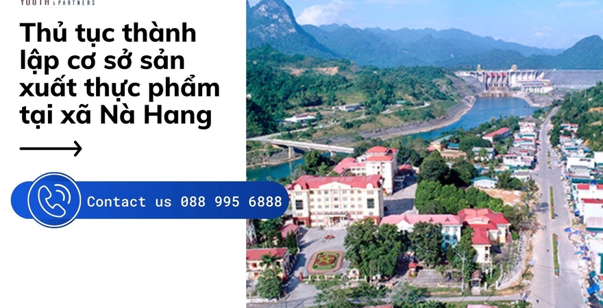 Thủ tục thành lập cơ sở sản xuất thực phẩm tại xã Nà Hang yêu cầu đáp ứng các điều kiện pháp lý về đăng ký kinh doanh và an toàn vệ sinh thực phẩm phù hợp