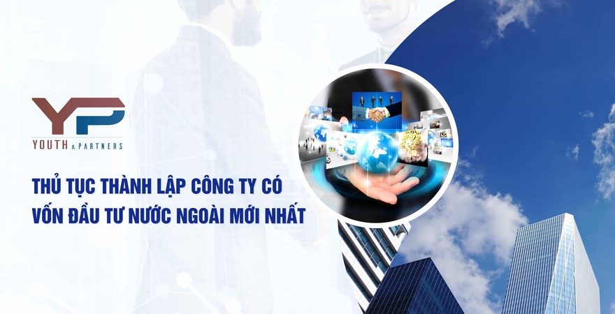 Quy định hiện hành về thành lập công ty vốn nước ngoài: Từ xin cấp IRC, ERC đến các bước hậu kiểm và lưu ý về tài khoản vốn DICA, các vấn đề liên quan.
