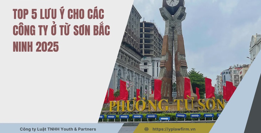 Khám phá top 5 lưu ý cho các công ty ở Từ Sơn Bắc Ninh 2025 để nắm bắt xu hướng và thích nghi với sự thay đổi địa giới hành chính và chính sách pháp luật.