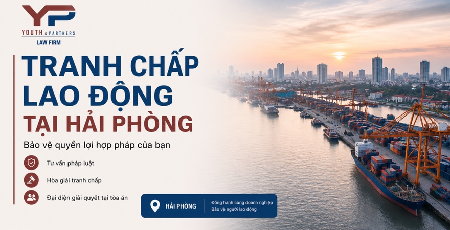 Tranh chấp lao động tại Hải Phòng: Tư vấn giải quyết tranh chấp hợp đồng, tiền lương, bảo hiểm, sa thải trái luật, bảo vệ quyền lợi hợp pháp của người lao động.