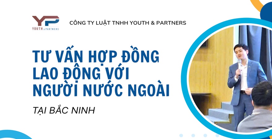 Cập nhật quy định 2026 về hợp đồng lao động với người nước ngoài tại Bắc Ninh. Tư vấn điều kiện, thủ tục, thuế, bảo hiểm chuẩn pháp lý cho doanh nghiệp