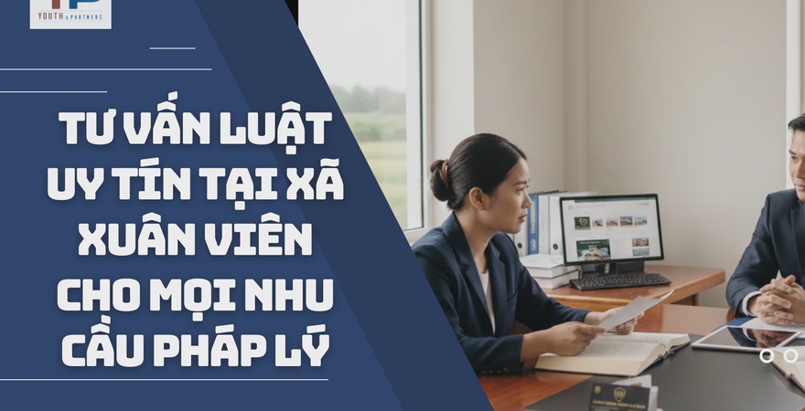 Tư vấn luật tại xã Xuân Viên cùng YP Law Firm: Giải pháp pháp lý chuyên sâu về đất đai, dân sự và hôn nhân. Cam kết bảo vệ quyền lợi tối đa, tận tâm và bảo mật.