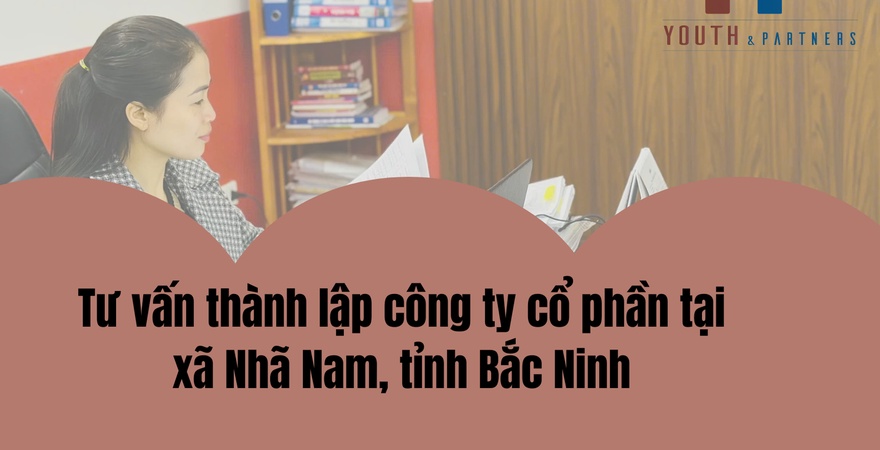 Dịch vụ tư vấn thành lập công ty cổ phần tại xã Nhã Nam, tỉnh Bắc Ninh: Hỗ trợ pháp lý trọn gói, thủ tục nhanh chóng, chuyên nghiệp và tối ưu lợi ích cho doanh nghiệp.
