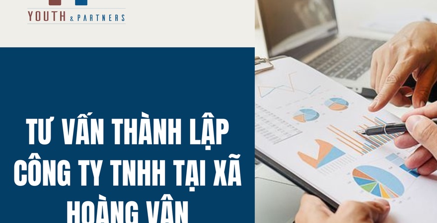 Tư vấn thành lập Công ty TNHH tại xã Hoàng Vân, tỉnh Bắc Ninh: Hỗ trợ pháp lý trọn gói, thủ tục nhanh gọn, uy tín, giúp doanh nghiệp khởi nghiệp hiệu quả cao.