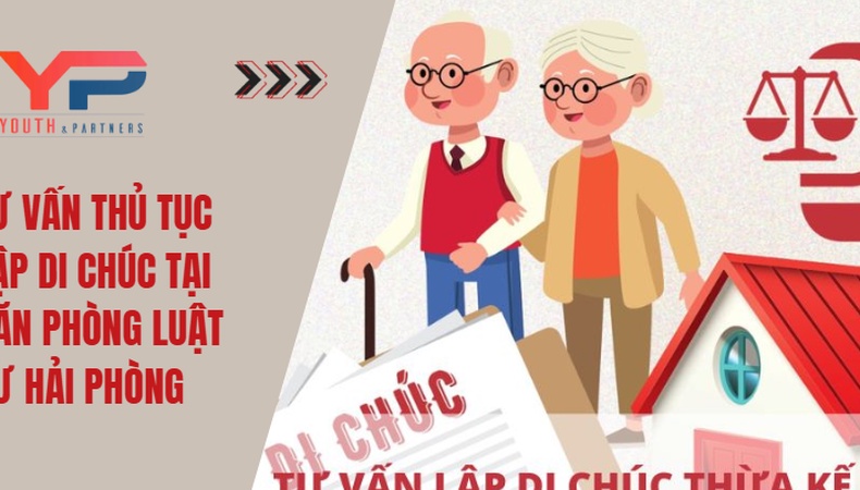 Tìm hiểu chi tiết thủ tục lập di chúc chuẩn pháp lý cùng văn phòng luật sư Hải Phòng Y&P. Đảm bảo di chúc hợp pháp, phòng ngừa tranh chấp thừa kế hiệu quả.