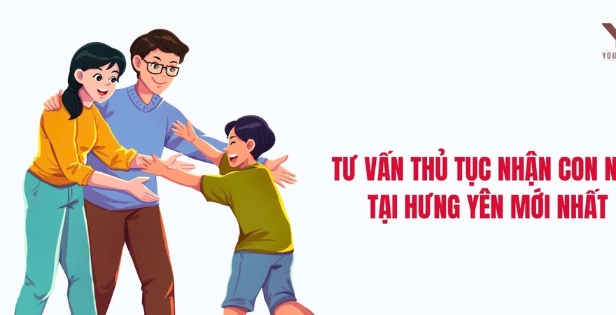 Thủ tục nhận con nuôi tại Hưng Yên: hướng dẫn điều kiện, hồ sơ, quy trình rõ ràng. YP đồng hành, hỗ trợ xác minh nguồn gốc, đảm bảo quyền lợi cho trẻ.