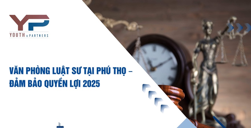 Văn phòng Luật sư Phú Thọ - Công ty Luật TNHH Youth & Partners cung cấp dịch vụ pháp lý chuyên nghiệp, đồng hành tận tâm cùng khách hàng. Đội ngũ luật sư giàu kinh nghiệm, bảo vệ tối đa quyền lợi trong mọi tình huống pháp lý, hướng tới sự phát triển bền vững tại địa phương năm 2025 và xa hơn.